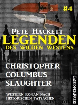 cover image of Legenden des Wilden Westens 4--Christopher Columbus Slaughter